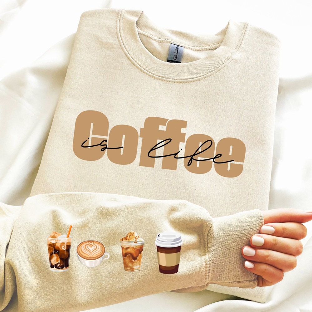 Coffee is life sweatshirt